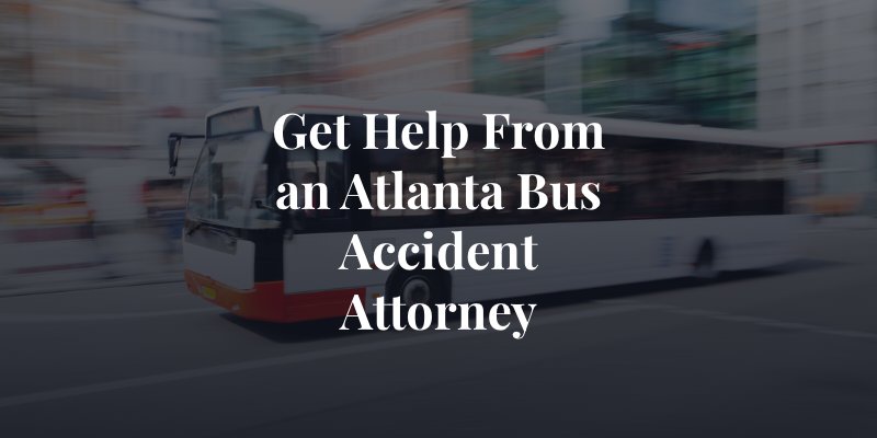 get help from an atlanta bus accident attorney